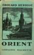 ORIENT. HERRIOT Edouard