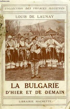 LA BULGARIE D'HIER ET DE DEMAIN. LAUNAY Louis de