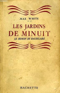 LES JARDIN DE MINUIT, LE ROMAN DE BAUDELAIRE