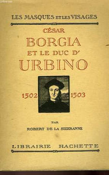 CESAR BORGIA ET LE DUC D'URBINO 1502-1503. SIZERANNE Robert de la