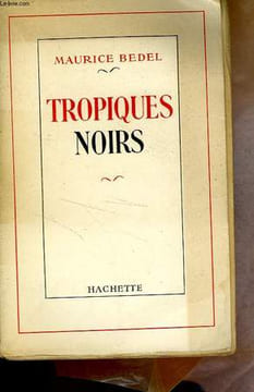 TROPIQUES NOIRS. BEDEL Maurice