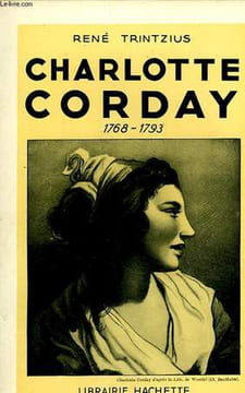CHARLOTTE CORDAY 1768-1793. TRINTZIUS René