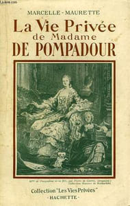 LA VIE PRIVEE DE MADAME DE POMPADOUR