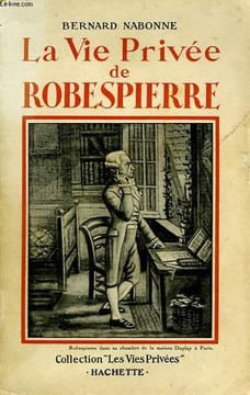 LA VIE PRIVEE DE ROBESPIERRE. NABONNE Bernard