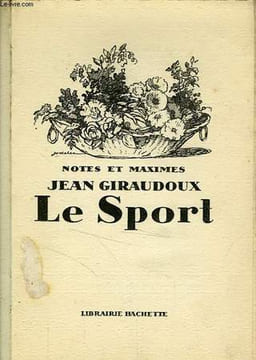 NOTES ET MAXIMES, LE SPORT. GIRAUDOUX JEAN