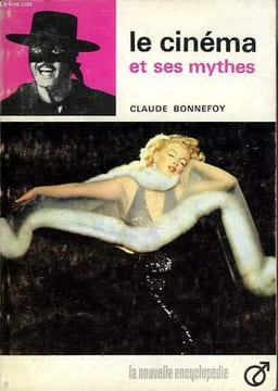 LE CINEMA ET SES MYTHES. BONNEFOY Claude