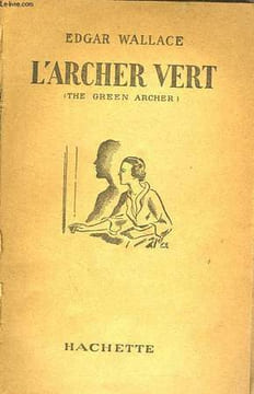 L'ARCHER VERT (THE GREEN ARCHER). WALLACE Edgar