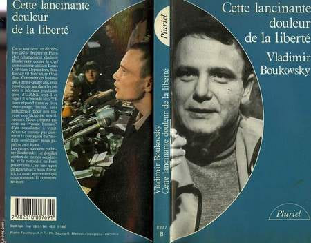 CETTE LANCINANTE DOULEUR DE LA LIBERTE. BOUKOVSKY Vladimir