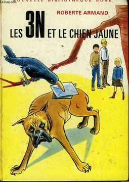 LES 3N ET LE CHIEN JAUNE. ARMAND ROBERTE