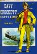 DAVY CROCKETT CAPITAINE. HILL Tom