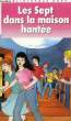 LES SEPT DANS LA MAISON HANTEE. BLYTON Enid