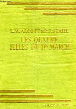 LES QUATRE FILLES DU DR. MARCH. ALCOTT Louisa M. / STAHL P.J