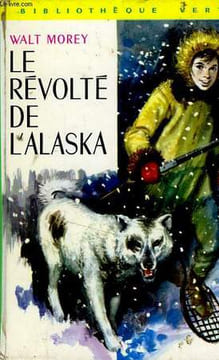 LE REVOLTE DE L'ALASKA. MOREY Walt