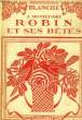 ROBIN ET SES BETES. MONTEFIORE J.