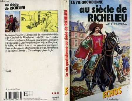 LA VIE QUOTIDIENNE AU SIECLE DE RICHELIEU. CARMONA Michel