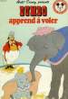 DUMBO APPREND A VOLER. DISNEY Walt