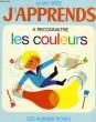 J'APPRENDS A RECONNAITRE LES COULEURS AVEC PILOU. GREE Alain