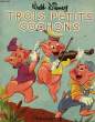 TROIS PETITS COCHONS. DISNEY Walt