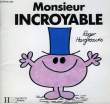 MONSIEUR INCROYABLE. HARGREAVES Roger