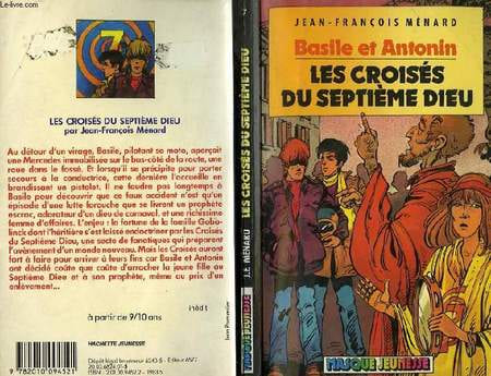 BASILE ET ANTONIN - LES CROISES DU SEPTIEME DIEU. MENARD Jean-François