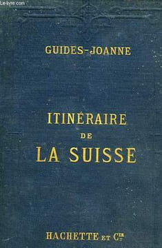 ITINERAIRE DE LA SUISSE CHAMONIX ET LES VALLEES ITALIENNES. JOANNE Paul