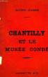 CHANTILLY ET LE MUS&Eacute;E COND&Eacute;. JOANNE