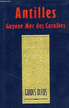 ANTILLE, GUYANE, MER DES CARAIBES. COLLECTIF