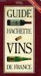 GUIDE HACHETTE DES VINS DE FRANCE. COLLECTIF