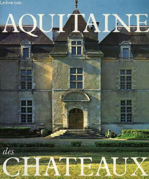 AQUITAINE DES CHATEAUX. COLLECTIF