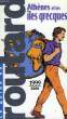 LE GUIDE DU ROUTARD 1999/2000: ATHENES ET LES ILES GRECQUES. COLLECTIF