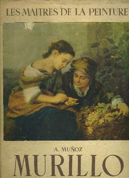 LES MAITRES DE LA PEINTURE. A.MUNOZ MURILLO