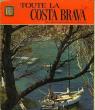 TOUTE LA COSTA BRAVA. COLLECTIF