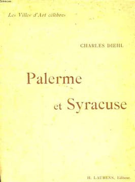 LES VILLES D'ART CELEBRES - PALERME ET SYRACUSE. CHARLES DIEHL