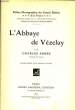 L'ABBAYE DE VEZELAY - MONOGRAPHIE DES GRANDES EDIFICES DE LA FRANCE. CHARLES POREE