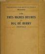LES TRES RICHES HEURES DU DUC DE BERRY - CHANTILLY - COLLECTIONS PUBLIQUES DE FRANCE MEMORANDA. HENRI MALO