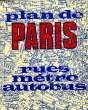PLAN DE PARIS RUES METRO AUTOBUS. COLLECTIF