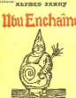 Ubu Enchanté.. JARRY Alfred