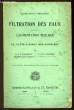 Principaux proc&eacute;d&eacute;s de filtration des eaux, destin&eacute;es &agrave; l'Alimentation Publique. Le filtre &agrave; sable non submerg&eacute;.. COURMONT J. et LACOMME L.