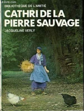 Cathri de la pierre sauvage.. VERLY Jacqueline