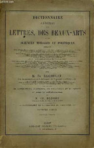 Dictionnaire Général des Lettres, des Beaux-Arts et des Sciences Morales et Politiques. En 2 Volumes.