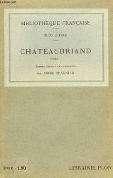 Chateaubriand. TOME I. BEAUNIER André