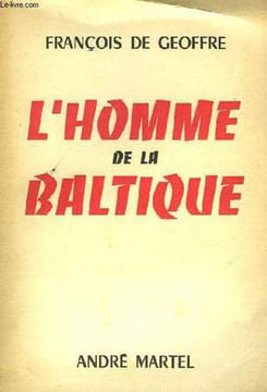 L'homme de la Baltique.. DE GEOFFRE François
