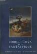 Bosch Goya et le Fantastique.. MARTIN-MERY Gilberte.