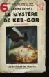 Le Mystère de Ker-Gor.. LEFORT Arsène