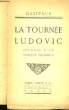 La Tournée Ludovic. GALIPAUX