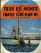 Le Tour du Monde de la Chasse Sous-Marine. TOME I : Polynésie-Caraïbes.. GORSKY Bernard