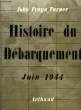 Histoire du Débarquement. Juin 1944. FRAYN TURNER John