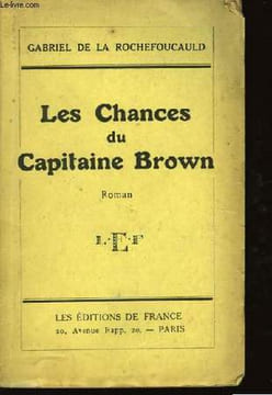 Les Chances du Capitaine Brown.. DE LA ROCHEFOUCAULD Gabriel