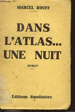 Dans l'Atlas ... une Nuit.. ROUFF Marcel