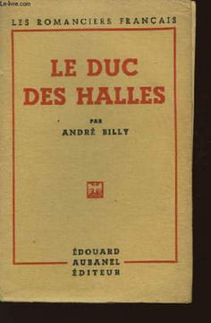 Le duc des halles.. BILLY André